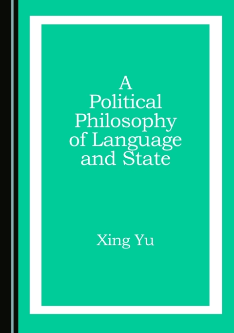 Cover image for book A Political Philosophy of Language and State