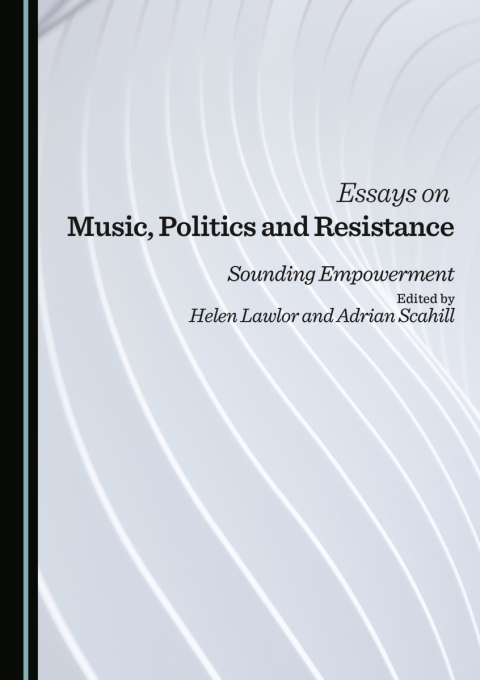 Cover image for book Essays on Music, Politics and Resistance