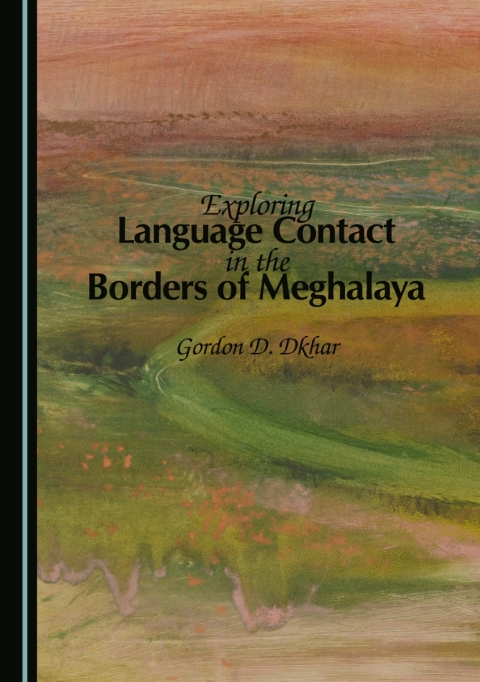 Cover image for book Exploring Language Contact in the Borders of Meghalaya