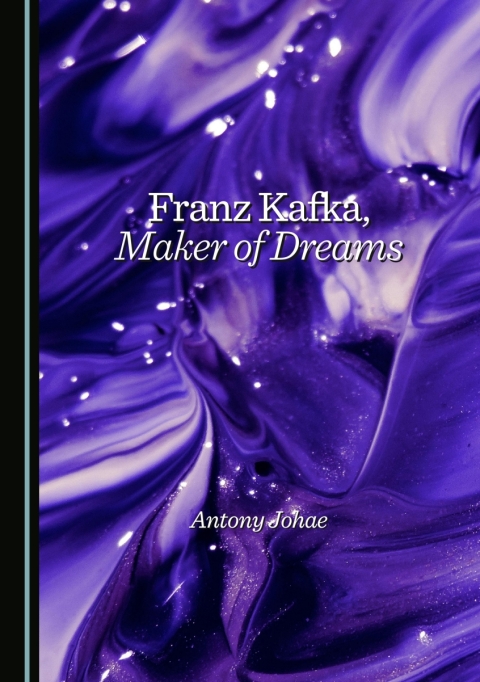 Cover image for book Franz Kafka, Maker of Dreams