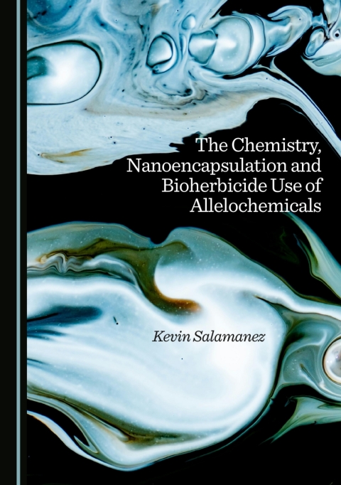 Cover image for book The Chemistry, Nanoencapsulation and Bioherbicide Use of Allelochemicals