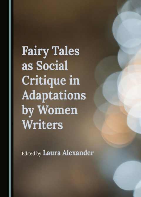 Cover image for book Fairy Tales as Social Critique in Adaptations by Women Writers