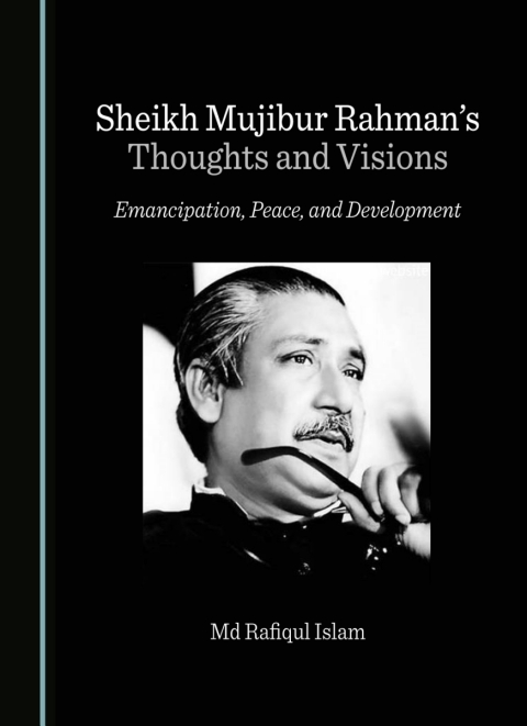 Cover image for book Sheikh Mujibur Rahman’s Thoughts and Visions