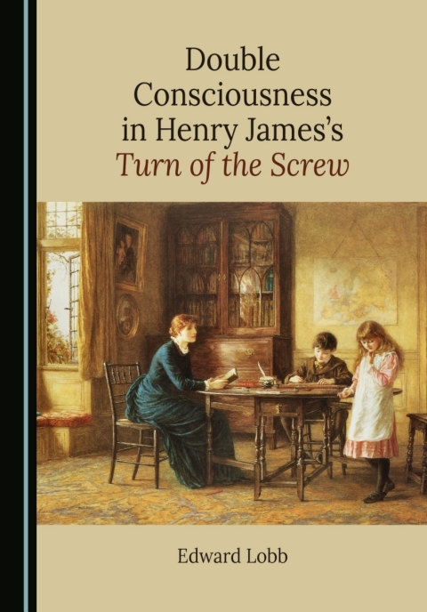 Cover image for book Double Consciousness in Henry James's Turn of the Screw