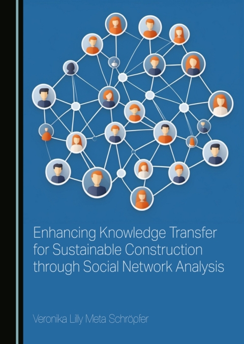 Cover image for book Enhancing Knowledge Transfer for Sustainable Construction through Social Network Analysis