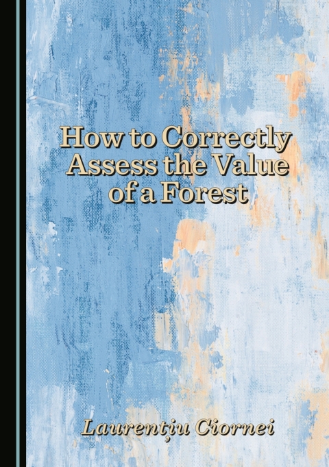 Cover image for book How to Correctly Assess the Value of a Forest