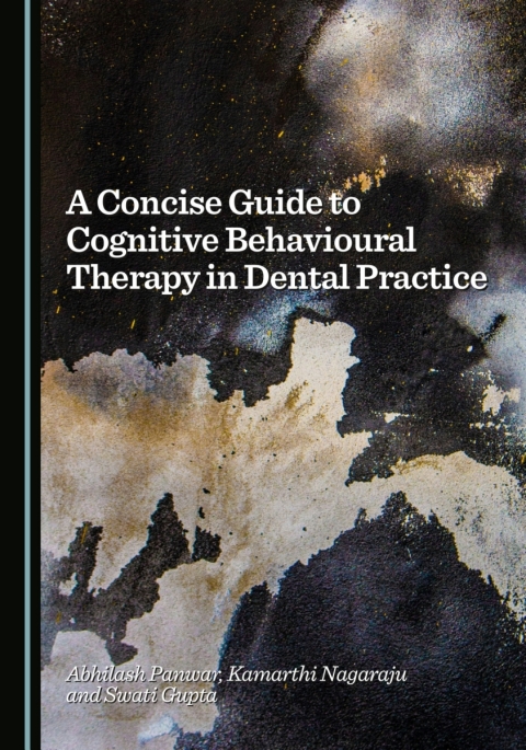 Cover image for book A Concise Guide to Cognitive Behavioural Therapy in Dental Practice