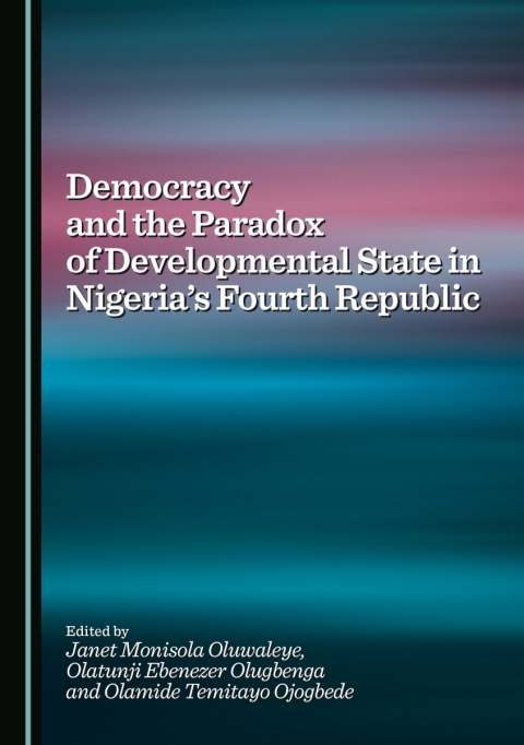 Cover image for book Democracy and the Paradox of Developmental State in Nigeria’s Fourth Republic