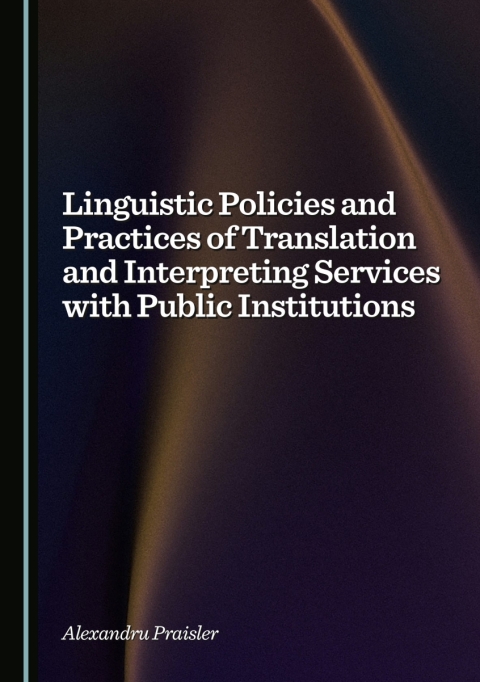 Cover image for book Linguistic Policies and Practices of Translation and Interpreting Services with Public Institutions