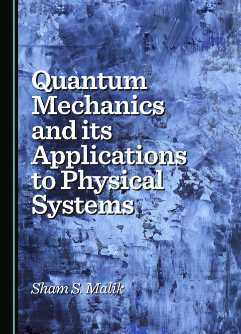 Cover image for book Quantum Mechanics and its Applications to Physical Systems