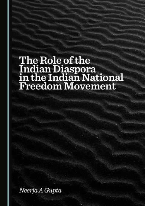 Cover image for book The Role of the Indian Diaspora in the Indian National Freedom Movement