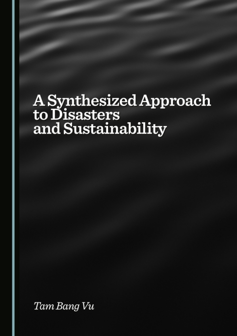 Cover image for book A Synthesized Approach to Disasters and Sustainability