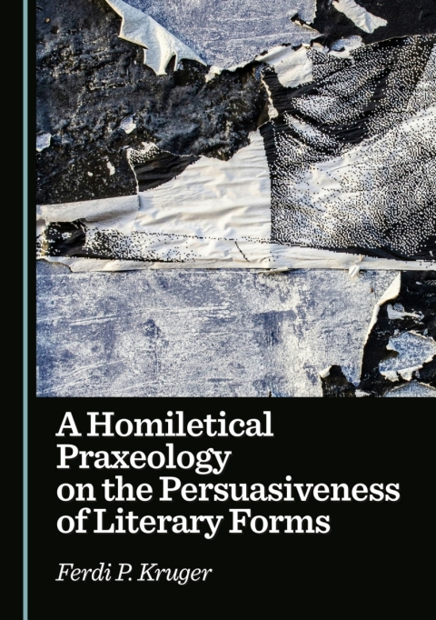Cover image for book A Homiletical Praxeology on the Persuasiveness of Literary Forms