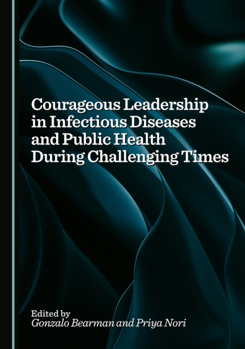 Cover image for book Courageous Leadership in Infectious Diseases and Public Health During Challenging Times