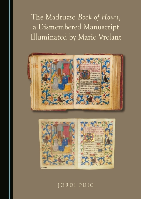 Cover image for book The Madruzzo Book of Hours, a Dismembered Manuscript Illuminated by Marie Vrelant