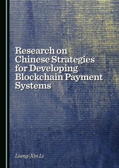Cover image for book Research on Chinese Strategies for Developing Blockchain Payment Systems