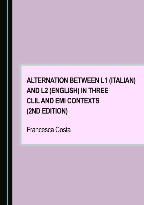 Cover image for book Alternation between L1 (Italian) and L2 (English) in Three CLIL and EMI Contexts