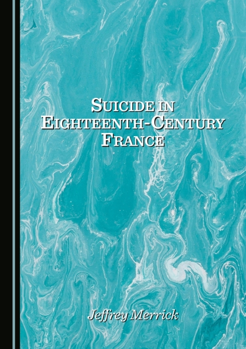 Cover image for book Suicide in Eighteenth-Century France