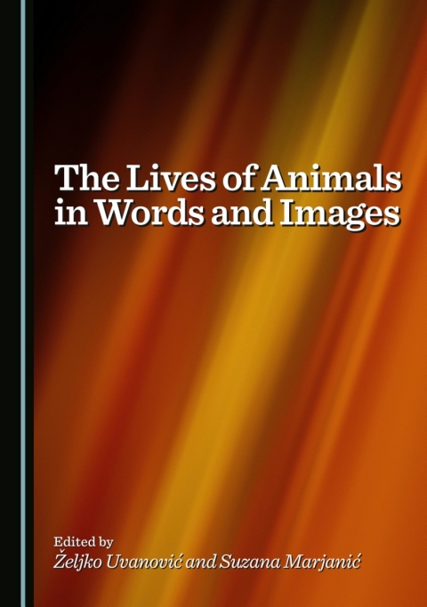 Cover image for book The Lives of Animals in Words and Images