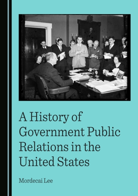 Cover image for book A History of Government Public Relations in the United States