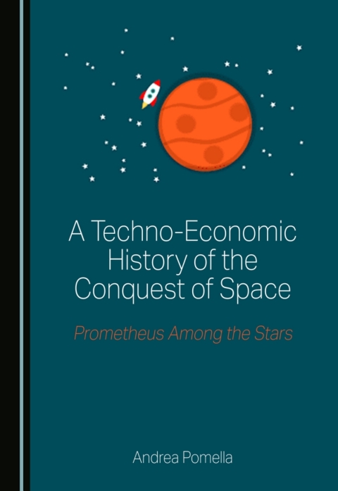 Cover image for book A Techno-Economic History of the Conquest of Space