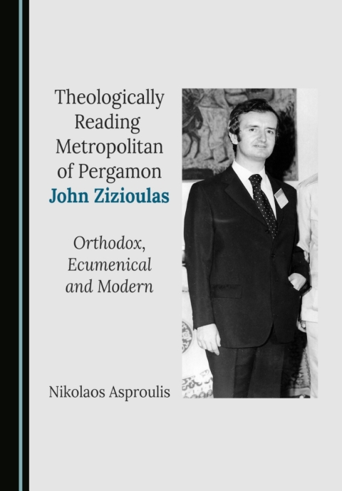 Cover image for book Theologically Reading Metropolitan of Pergamon John Zizioulas