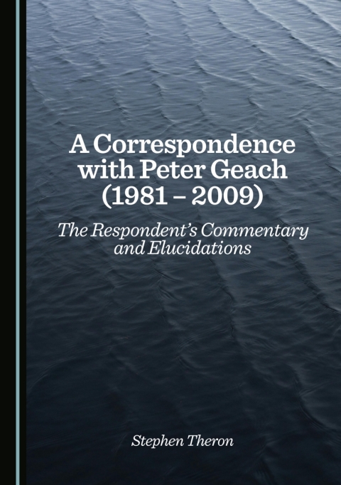 Cover image for book A Correspondence with Peter Geach (1981 – 2009)