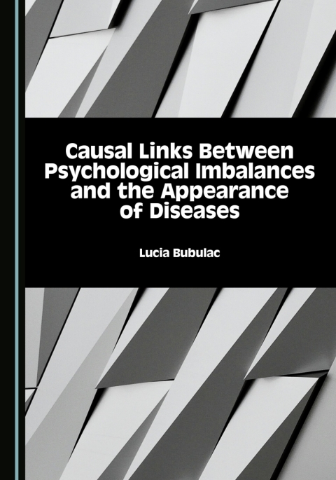 Cover image for book Causal Links Between Psychological Imbalances and the Appearance of Diseases