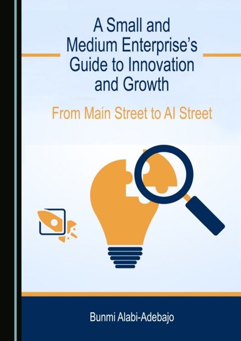 Cover image for book A Small and Medium Enterprise's Guide to Innovation and Growth