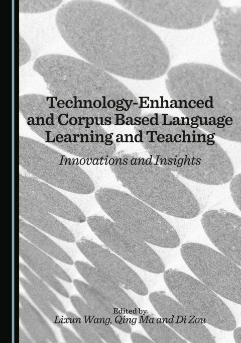 Cover image for book Technology-Enhanced and Corpus Based Language Learning and Teaching