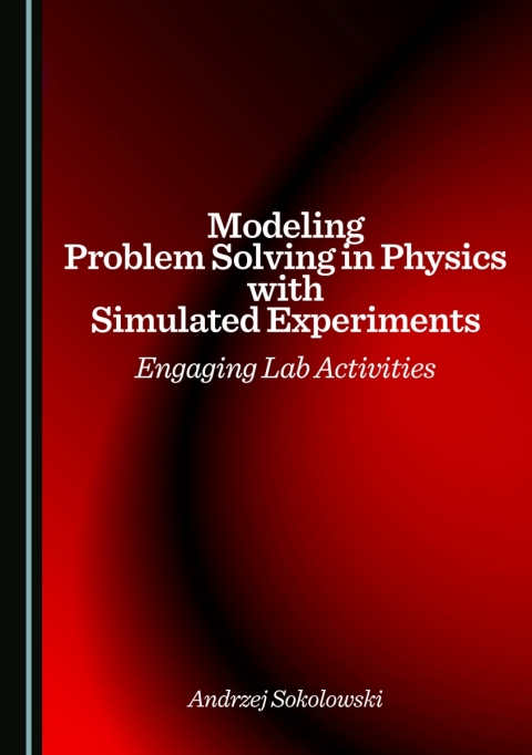 Cover image for book Modeling Problem Solving in Physics with Simulated Experiments: Engaging Lab Activities
