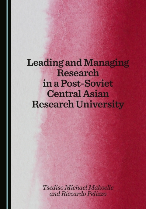 Cover image for book Leading and Managing Research in a Post-Soviet Central Asian Research University