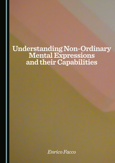 Cover image for book Understanding Non-Ordinary Mental Expressions and their Capabilities