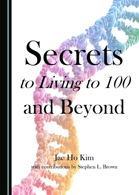 Cover image for book Secrets to Living to 100 and Beyond