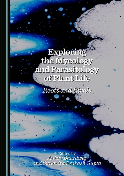 Cover image for book Exploring the Mycology and Parasitology of Plant Life
