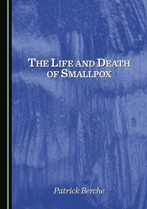 Cover image for book The Life and Death of Smallpox
