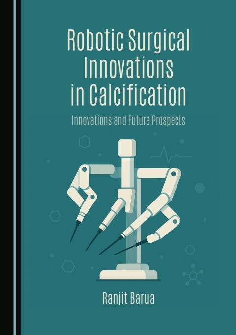 Cover image for book Robotic Surgical Innovations in Calcification
