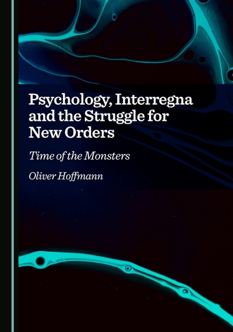 Cover image for book Psychology, Interregna and the Struggle for New Orders