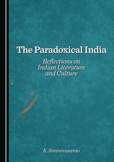 Cover image for book The Paradoxical India: Reflections on Indian Literature and Culture