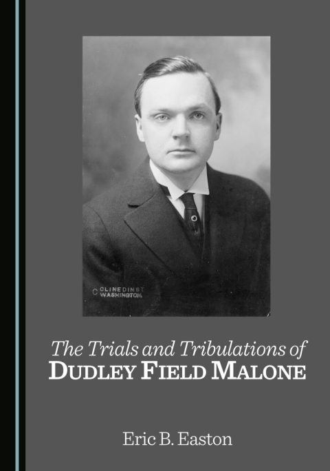 Cover image for book The Trials and Tribulations of Dudley Field Malone