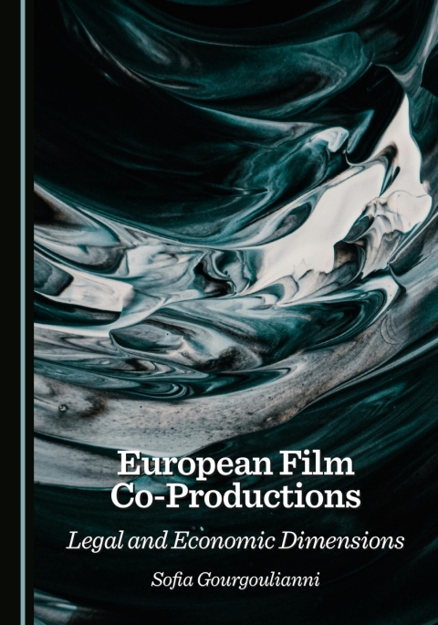 Cover image for book European Film Co-Productions: Legal and Economic Dimensions