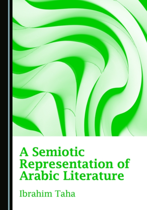 Cover image for book A Semiotic Representation of Arabic Literature
