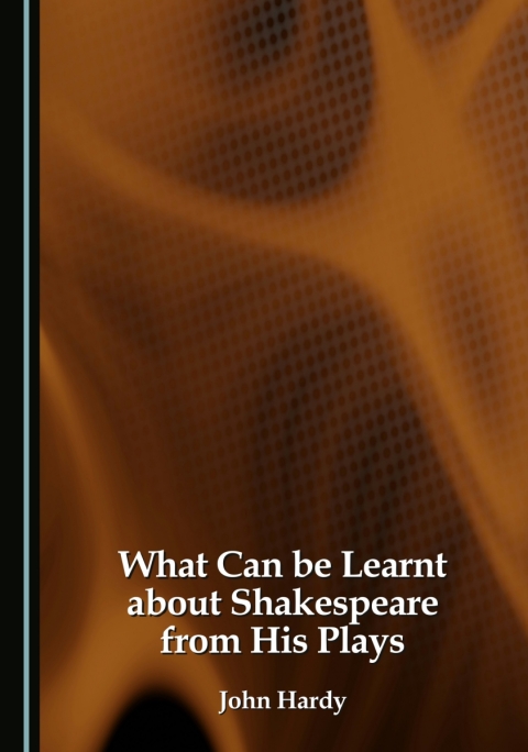 Cover image for book What Can be Learnt about Shakespeare from His Plays