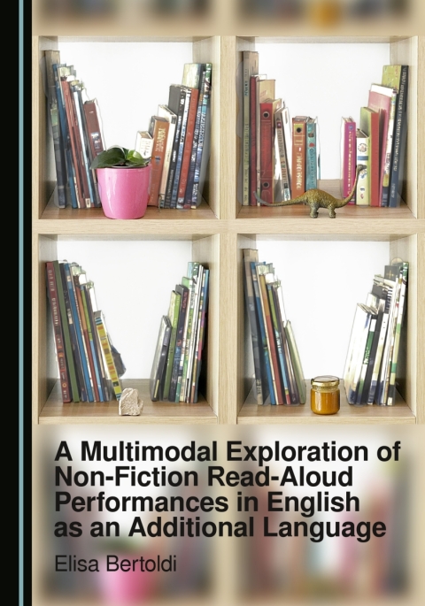 Cover image for book A Multimodal Exploration of Non-Fiction Read-Aloud Performances in English as an Additional Language