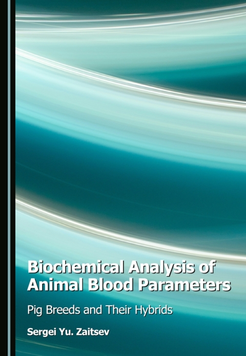Cover image for book Biochemical Analysis of Animal Blood Parameters: Pig Breeds and Their Hybrids