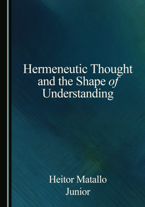 Cover image for book Hermeneutic Thought and the Shape of Understanding