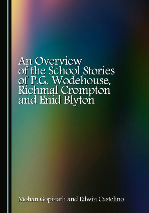 Cover image for book An Overview of the School Stories of P.G. Wodehouse, Richmal Crompton and Enid Blyton
