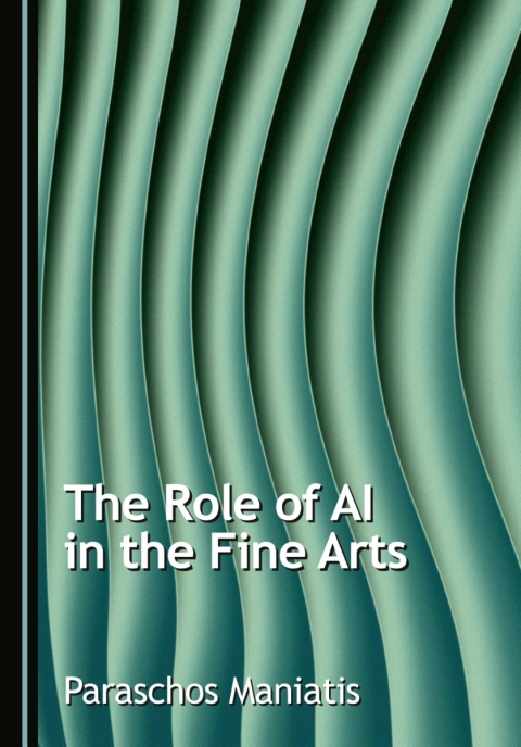 Cover image for book The Role of AI in the Fine Arts