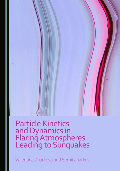 Cover image for book Particle Kinetics and Dynamics in Flaring Atmospheres Leading to Sunquakes