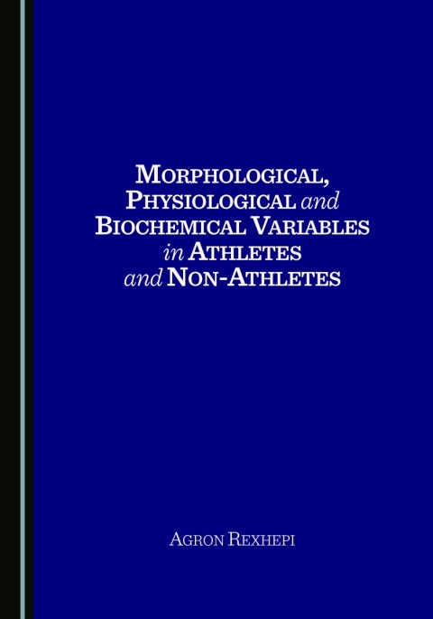Cover image for book Morphological, Physiological and Biochemical Variables in Athletes and Non-Athletes